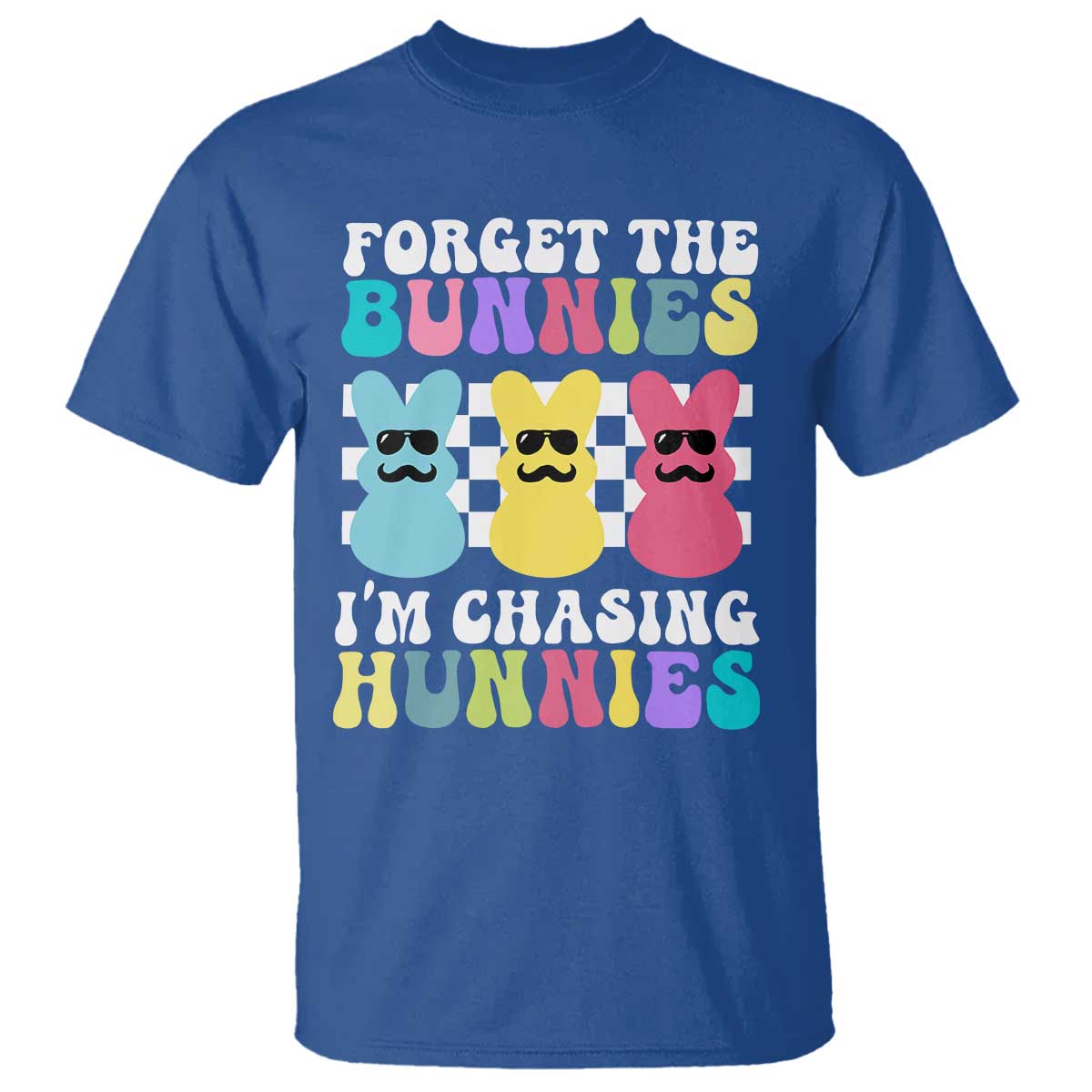 Funny Easter Forget The Bunnies I Am Chasing Hunnies T Shirt