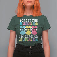 Funny Easter Forget The Bunnies I Am Chasing Hunnies T Shirt For Women