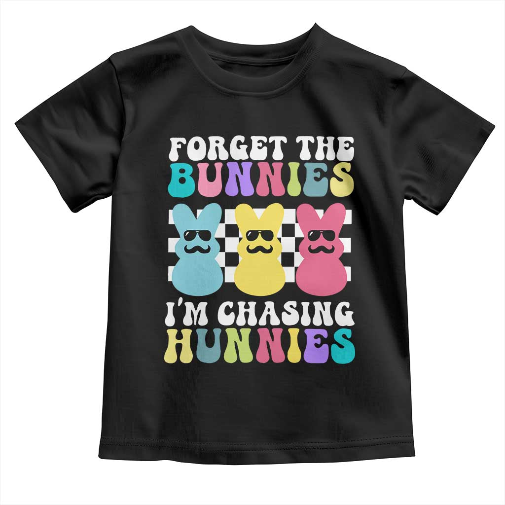 Funny Easter Forget The Bunnies I Am Chasing Hunnies Toddler T Shirt