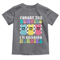 Funny Easter Forget The Bunnies I Am Chasing Hunnies Toddler T Shirt