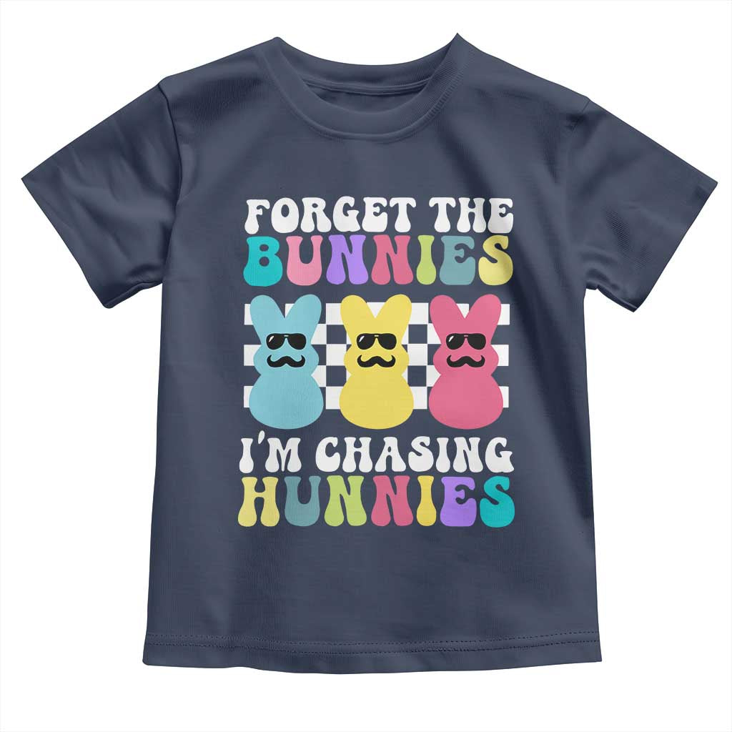 Funny Easter Forget The Bunnies I Am Chasing Hunnies Toddler T Shirt