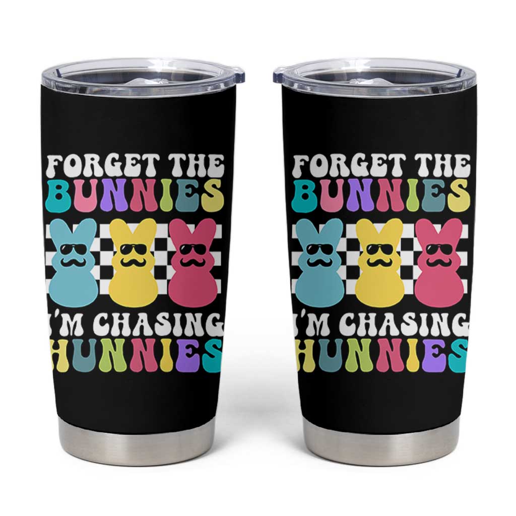 Funny Easter Forget The Bunnies I Am Chasing Hunnies Tumbler Cup