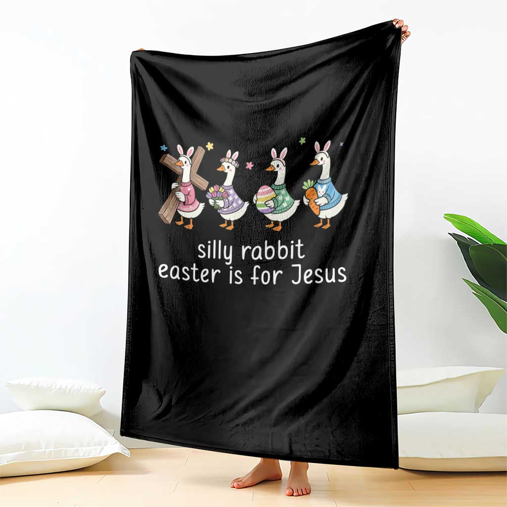 Funny Easter Day Silly Goose Throw Blanket Silly Rabbit Easter Is For Jesus
