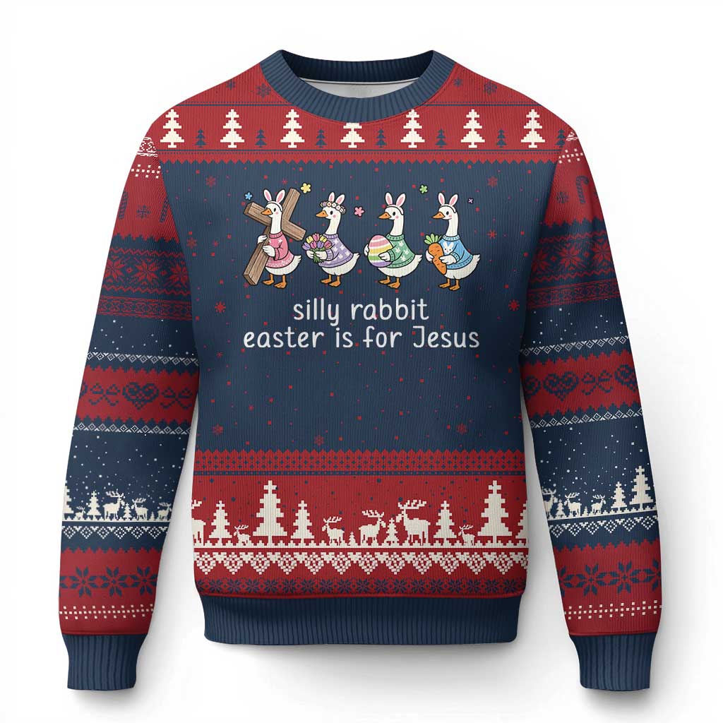 Funny Easter Day Silly Goose Ugly Christmas Sweater Silly Rabbit Easter Is For Jesus