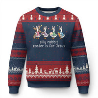 Funny Easter Day Silly Goose Ugly Christmas Sweater Silly Rabbit Easter Is For Jesus
