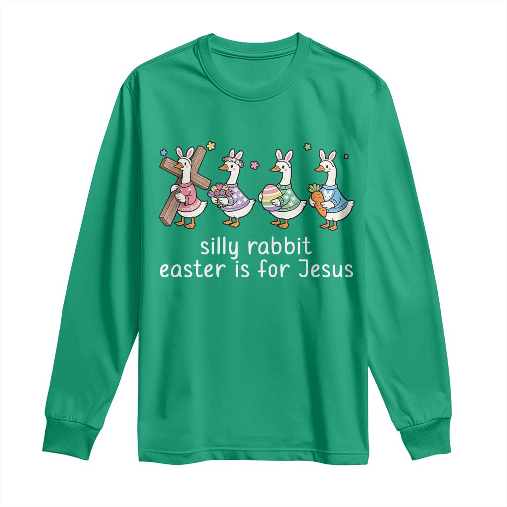 Funny Easter Day Silly Goose Long Sleeve Shirt Silly Rabbit Easter Is For Jesus