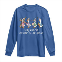 Funny Easter Day Silly Goose Long Sleeve Shirt Silly Rabbit Easter Is For Jesus