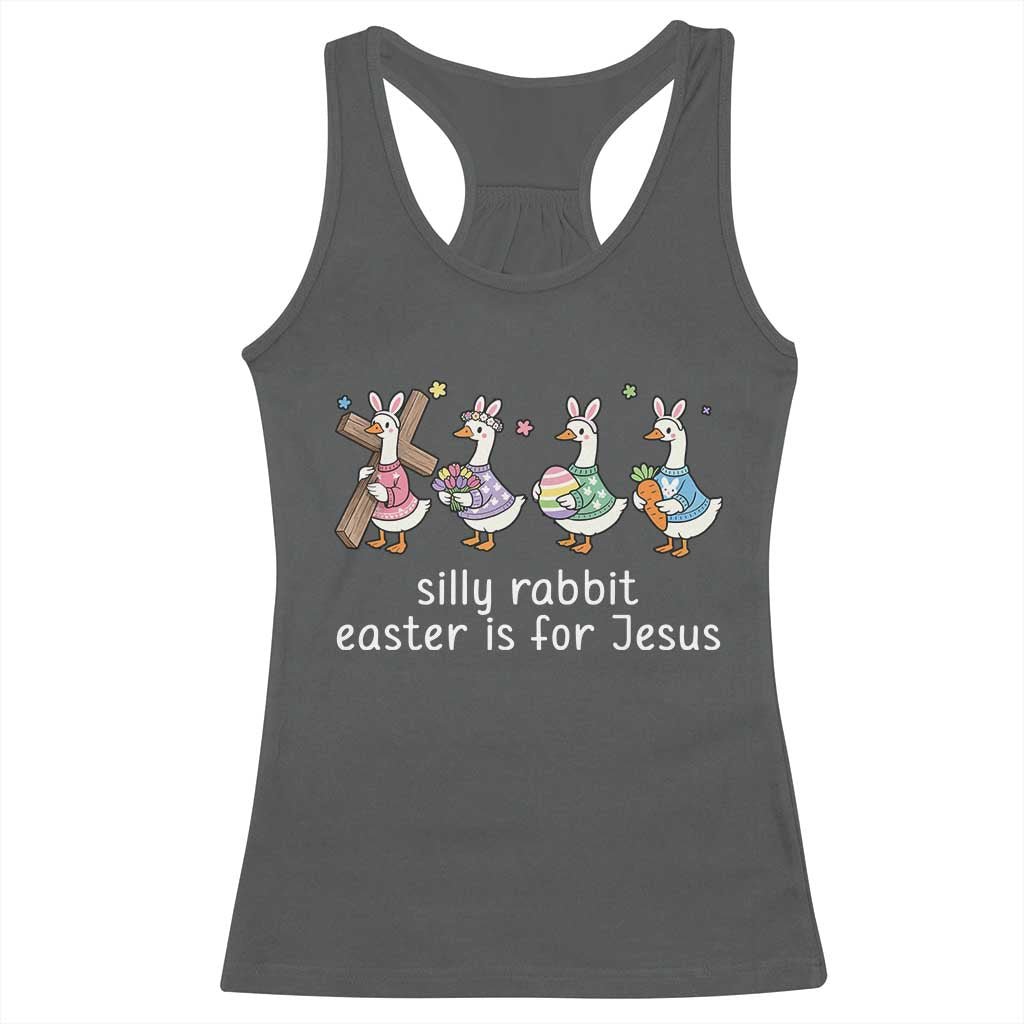 Funny Easter Day Silly Goose Racerback Tank Top Silly Rabbit Easter Is For Jesus