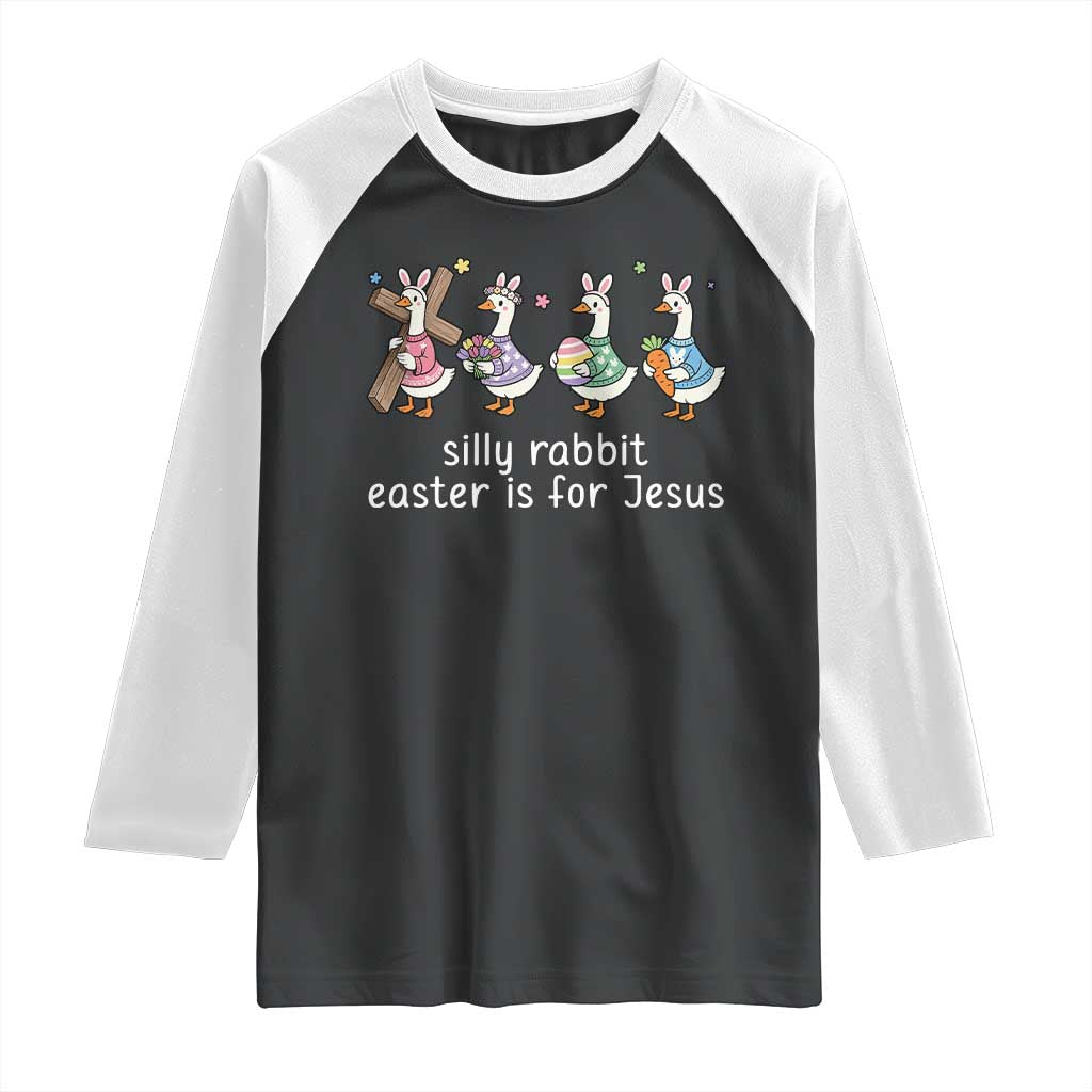 Funny Easter Day Silly Goose Raglan Shirt Silly Rabbit Easter Is For Jesus