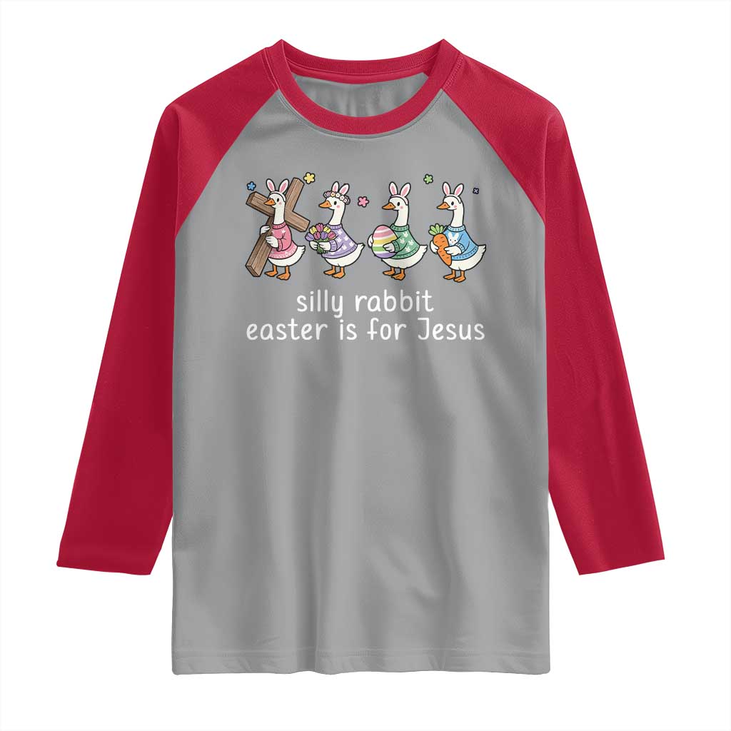 Funny Easter Day Silly Goose Raglan Shirt Silly Rabbit Easter Is For Jesus