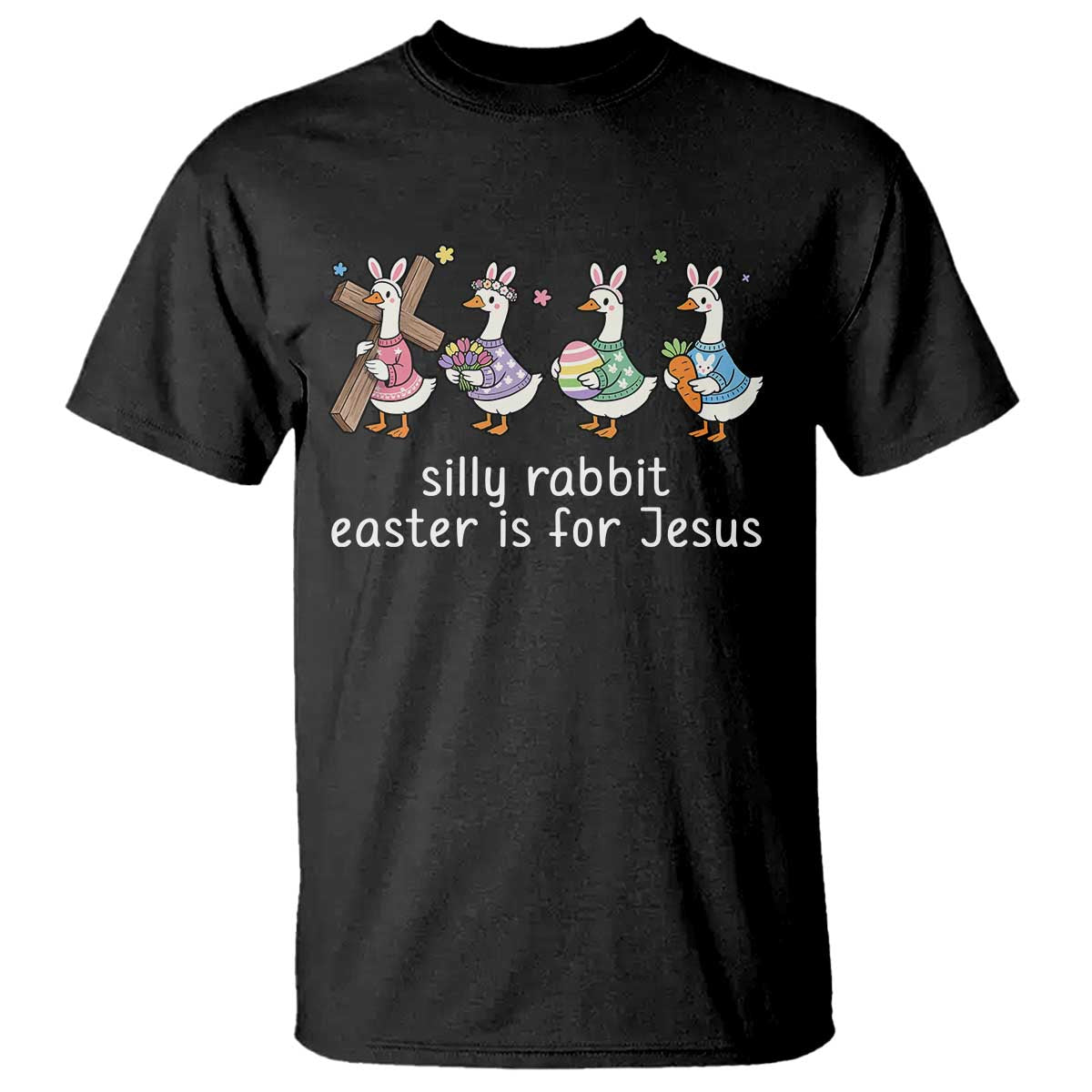 Funny Easter Day Silly Goose T Shirt Silly Rabbit Easter Is For Jesus