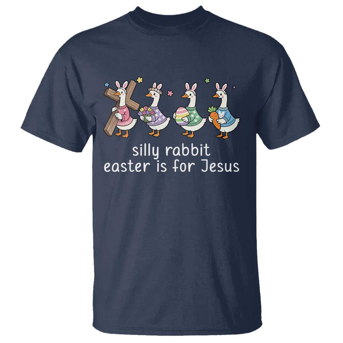 Funny Easter Day Silly Goose T Shirt Silly Rabbit Easter Is For Jesus