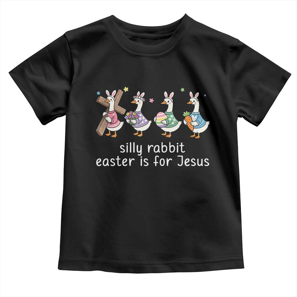 Funny Easter Day Silly Goose Toddler T Shirt Silly Rabbit Easter Is For Jesus