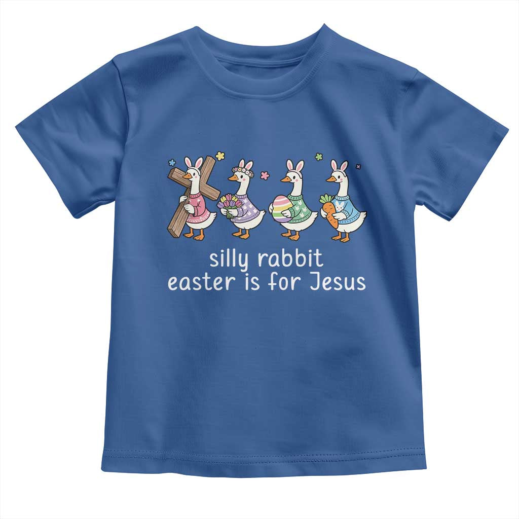 Funny Easter Day Silly Goose Toddler T Shirt Silly Rabbit Easter Is For Jesus