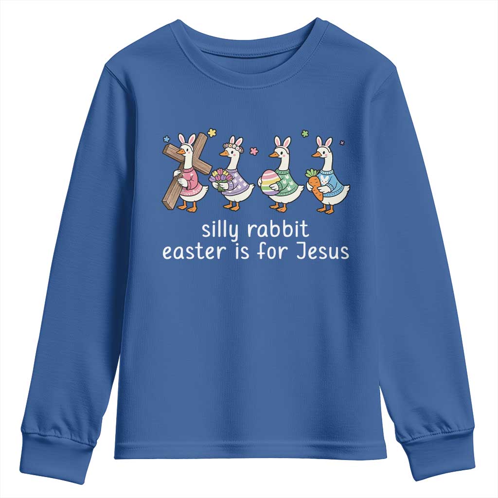 Funny Easter Day Silly Goose Youth Sweatshirt Silly Rabbit Easter Is For Jesus