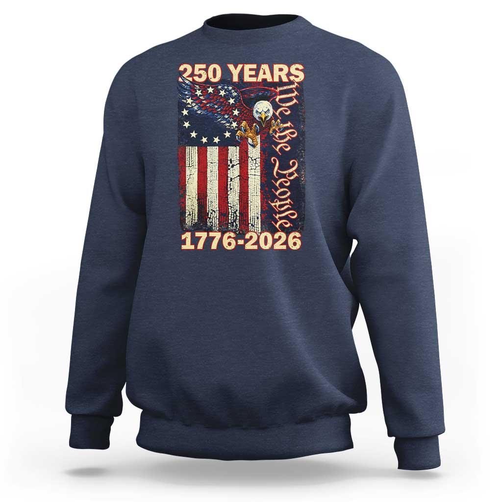 250th Anniversary USA Patriotic Sweatshirt 250 Years We The People Vintage Bald Eagle