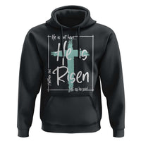 Easter He Is Risen Hoodie He Is Not Here Christian Cross