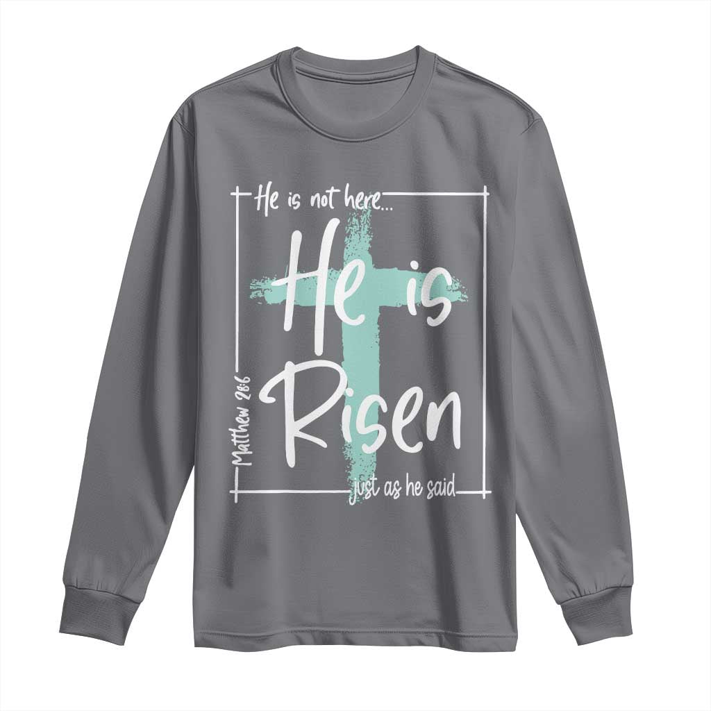 Easter He Is Risen Long Sleeve Shirt He Is Not Here Christian Cross