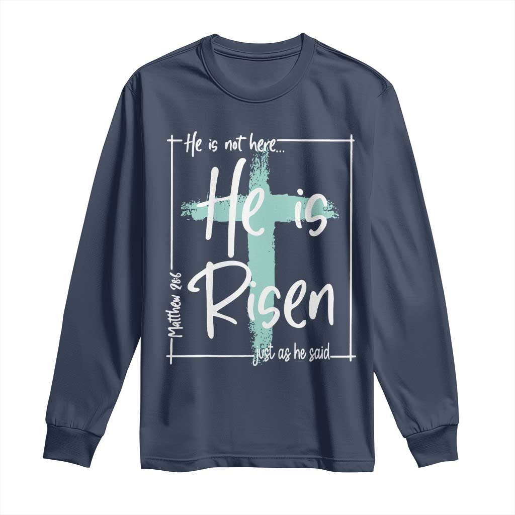 Easter He Is Risen Long Sleeve Shirt He Is Not Here Christian Cross