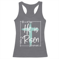Easter He Is Risen Racerback Tank Top He Is Not Here Christian Cross