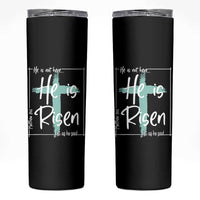 Easter He Is Risen Skinny Tumbler He Is Not Here Christian Cross