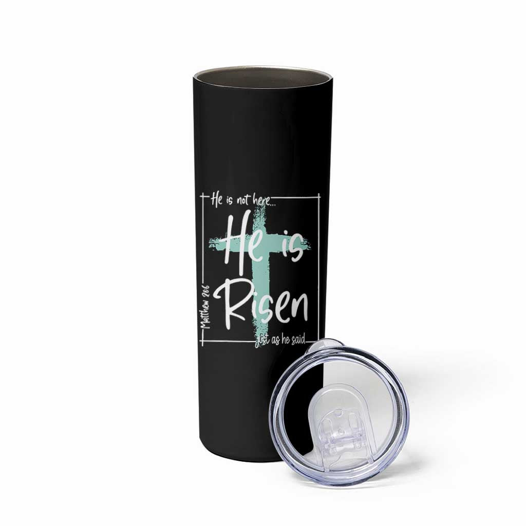 Easter He Is Risen Skinny Tumbler He Is Not Here Christian Cross