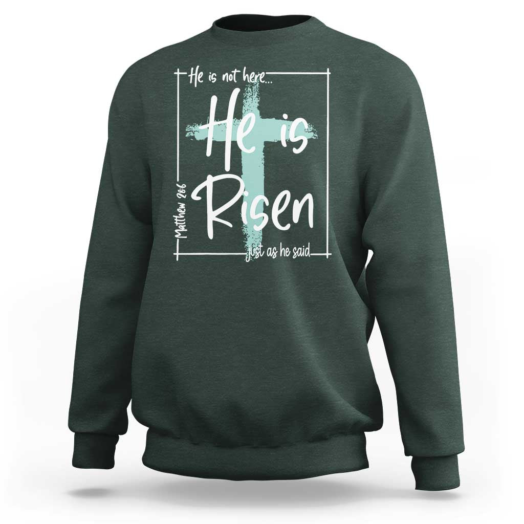 Easter He Is Risen Sweatshirt He Is Not Here Christian Cross