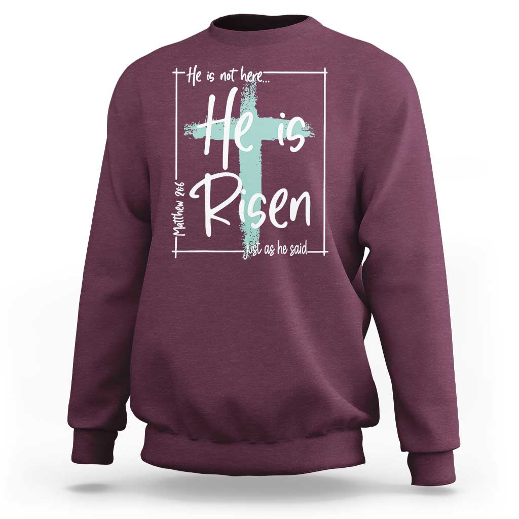 Easter He Is Risen Sweatshirt He Is Not Here Christian Cross