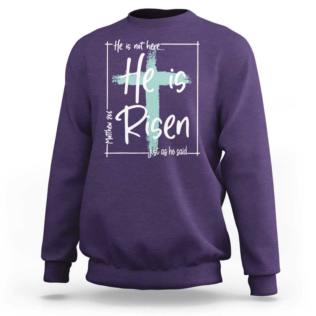 Easter He Is Risen Sweatshirt He Is Not Here Christian Cross
