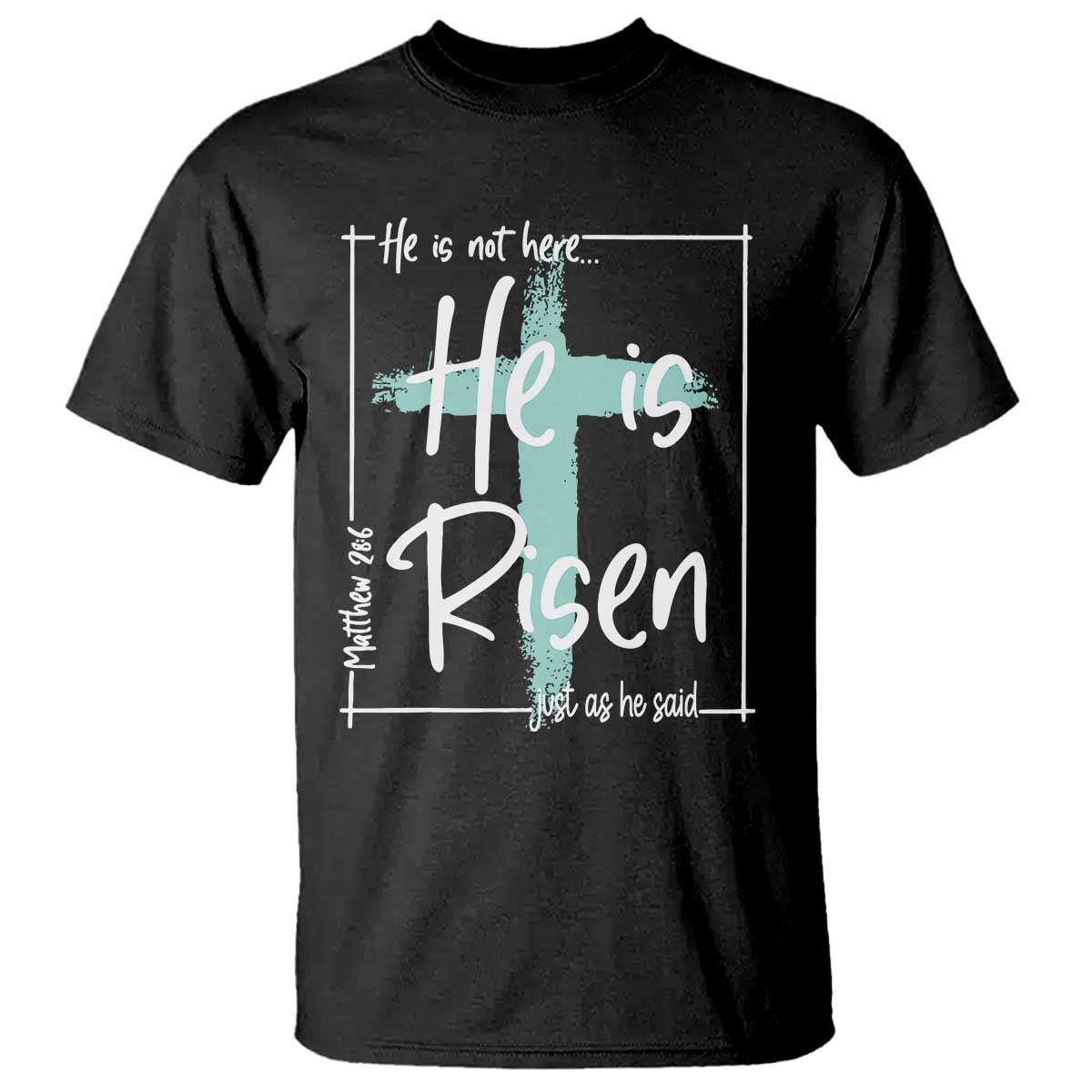 Easter He Is Risen T Shirt He Is Not Here Christian Cross