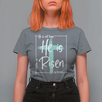 Easter He Is Risen T Shirt For Women He Is Not Here Christian Cross