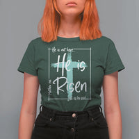 Easter He Is Risen T Shirt For Women He Is Not Here Christian Cross