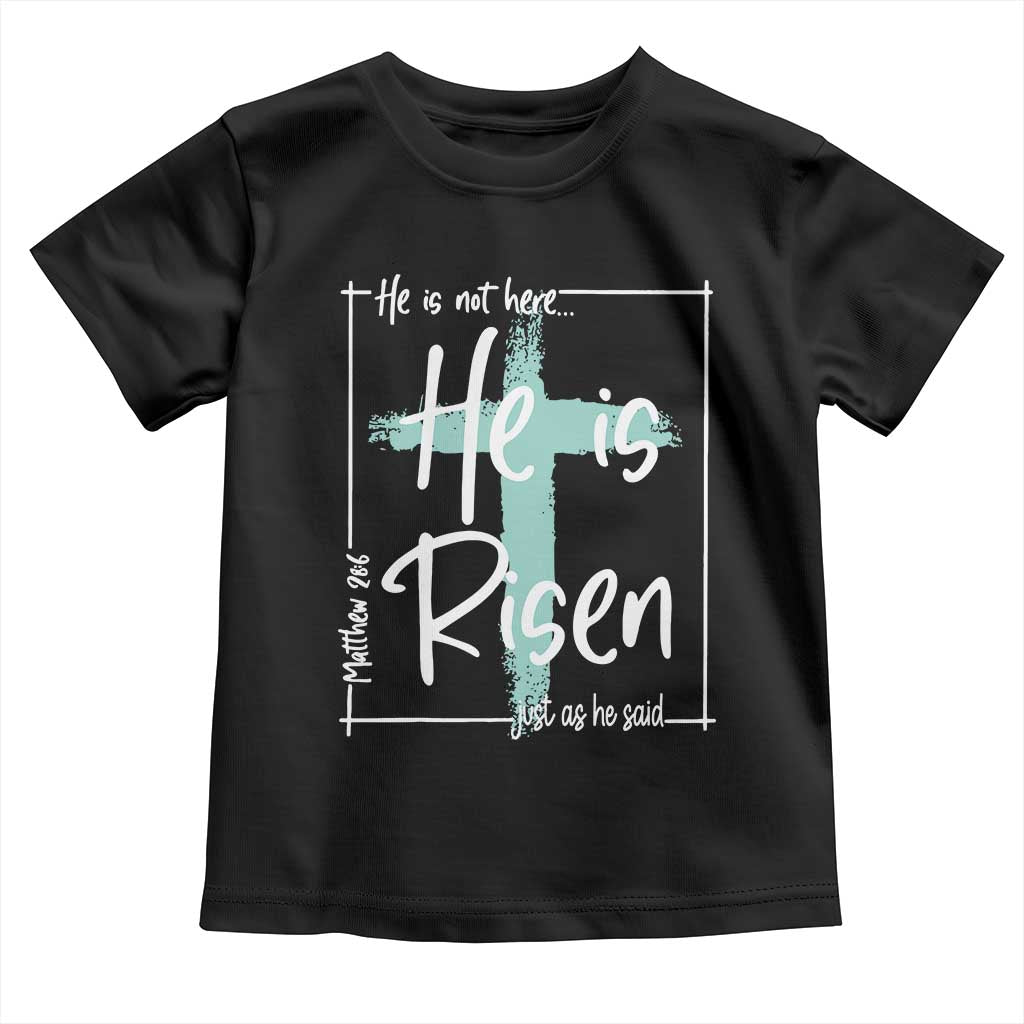 Easter He Is Risen Toddler T Shirt He Is Not Here Christian Cross