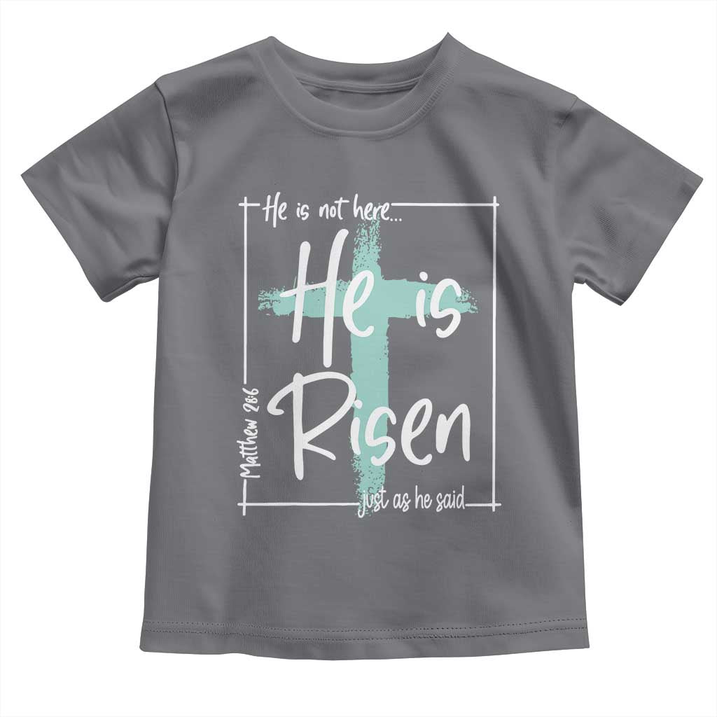 Easter He Is Risen Toddler T Shirt He Is Not Here Christian Cross