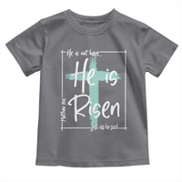 Easter He Is Risen Toddler T Shirt He Is Not Here Christian Cross