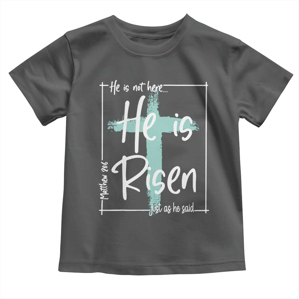 Easter He Is Risen Toddler T Shirt He Is Not Here Christian Cross