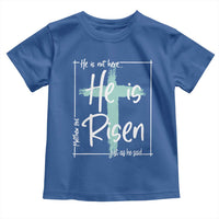 Easter He Is Risen Toddler T Shirt He Is Not Here Christian Cross