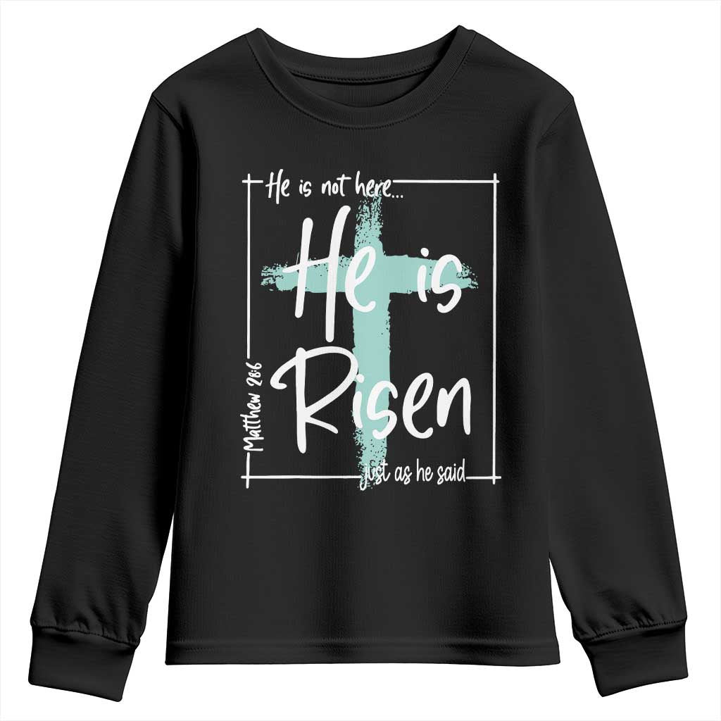 Easter He Is Risen Youth Sweatshirt He Is Not Here Christian Cross