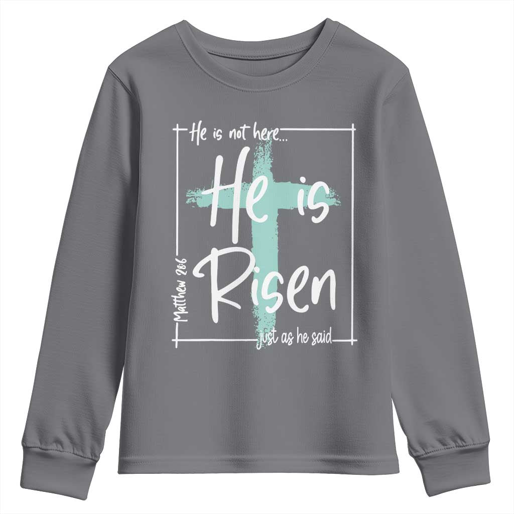 Easter He Is Risen Youth Sweatshirt He Is Not Here Christian Cross