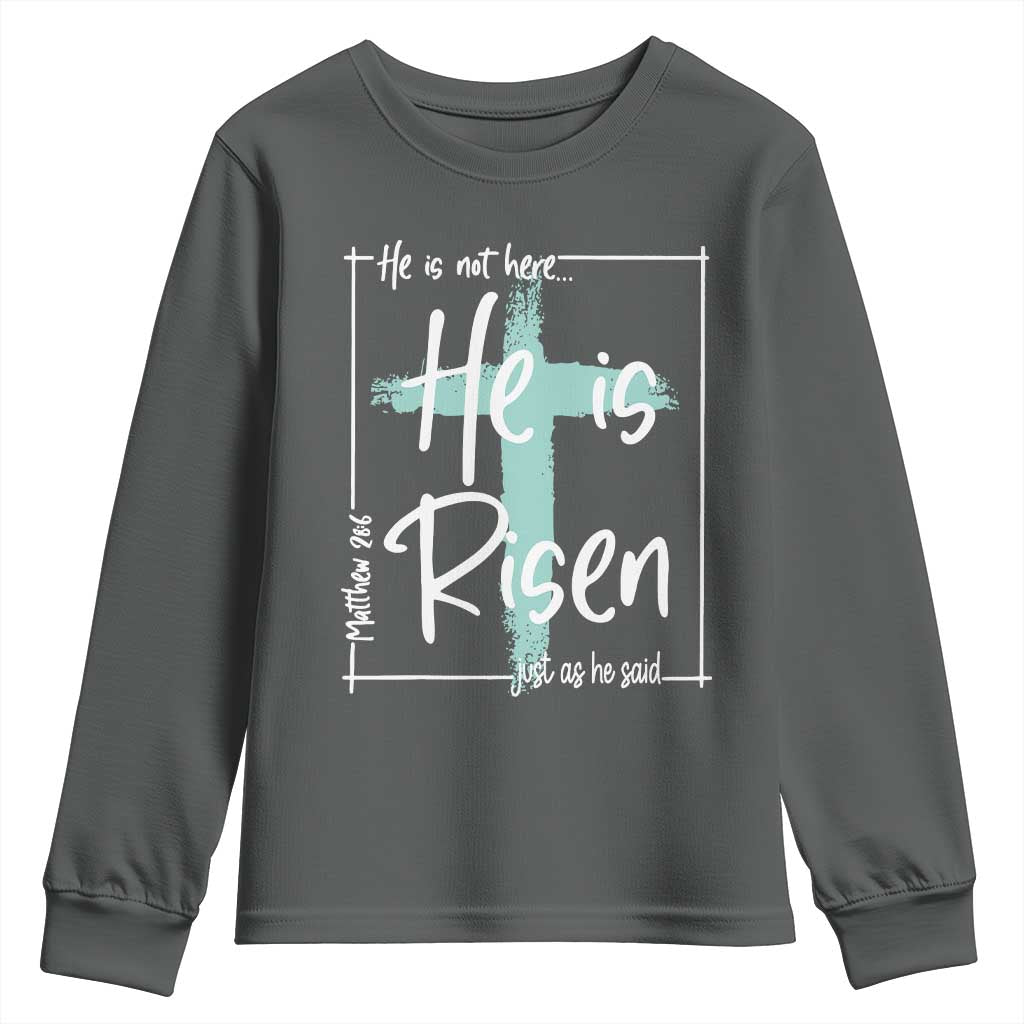 Easter He Is Risen Youth Sweatshirt He Is Not Here Christian Cross