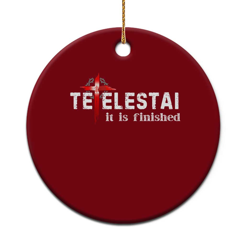 Tetelestai It Is Finished Ceramic Ornament Jesus Last Words Christian Easter