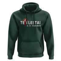 Tetelestai It Is Finished Hoodie Jesus Last Words Christian Easter