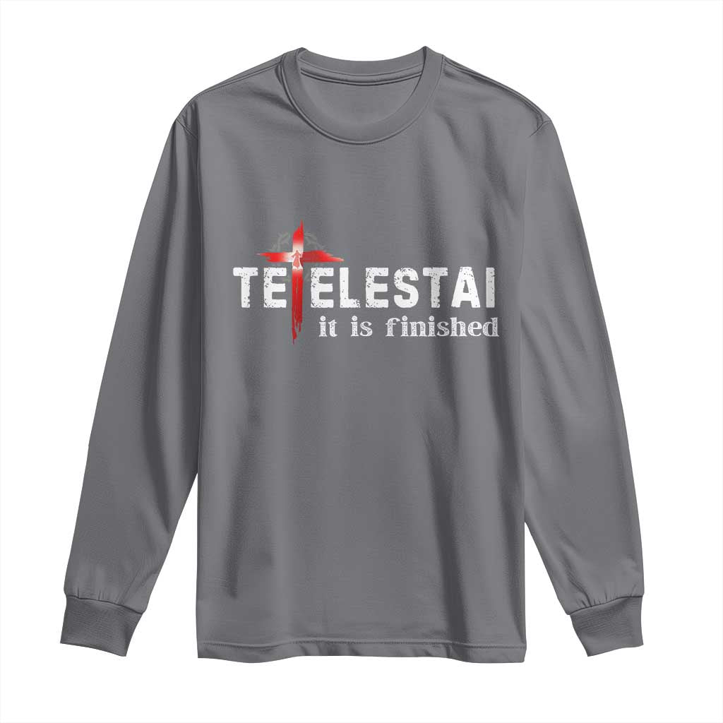 Tetelestai It Is Finished Long Sleeve Shirt Jesus Last Words Christian Easter