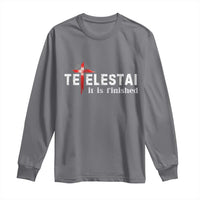 Tetelestai It Is Finished Long Sleeve Shirt Jesus Last Words Christian Easter