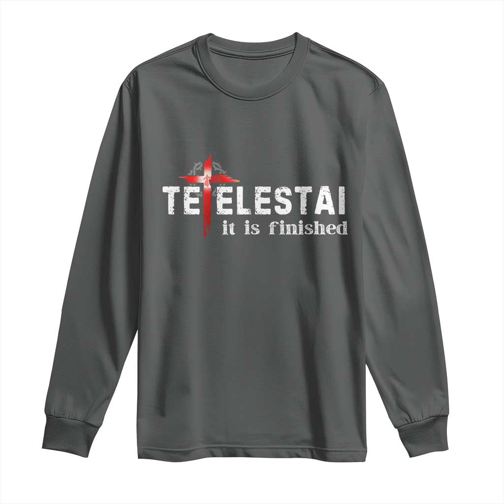 Tetelestai It Is Finished Long Sleeve Shirt Jesus Last Words Christian Easter
