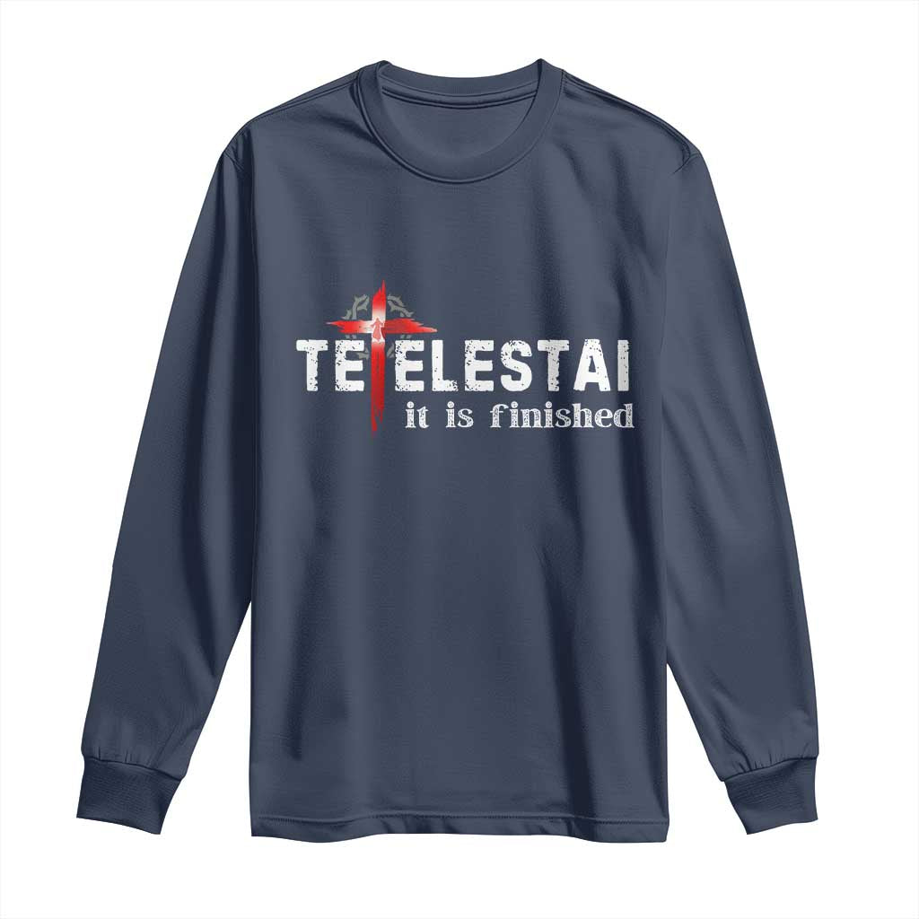 Tetelestai It Is Finished Long Sleeve Shirt Jesus Last Words Christian Easter
