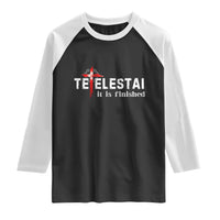 Tetelestai It Is Finished Raglan Shirt Jesus Last Words Christian Easter