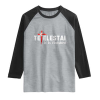 Tetelestai It Is Finished Raglan Shirt Jesus Last Words Christian Easter