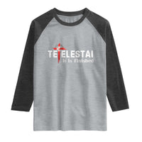 Tetelestai It Is Finished Raglan Shirt Jesus Last Words Christian Easter