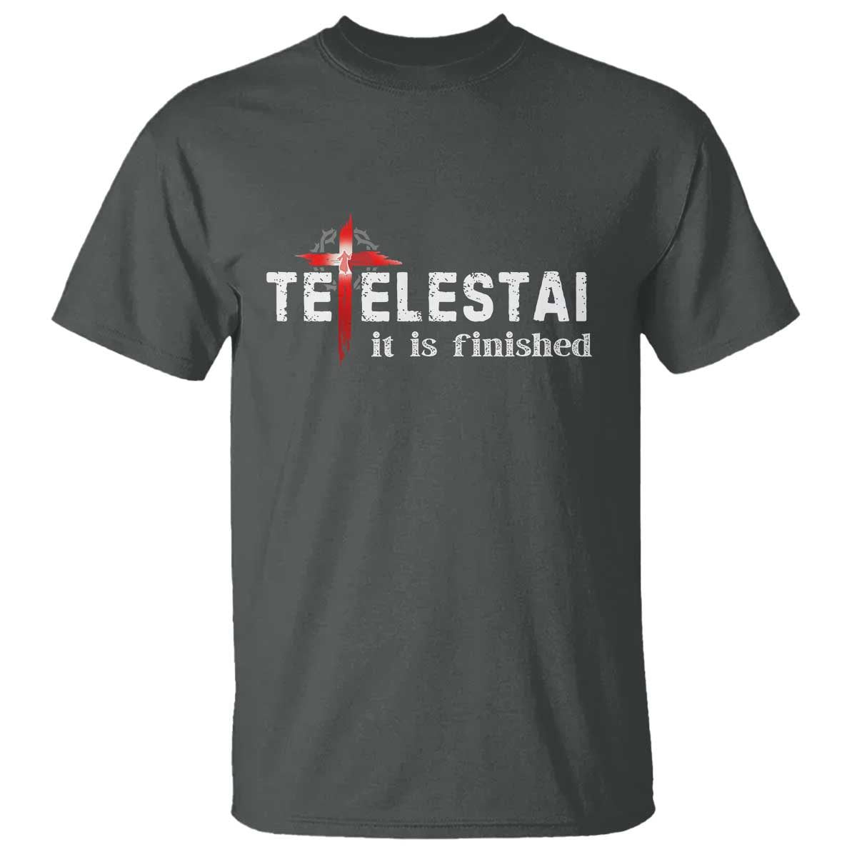 Tetelestai It Is Finished T Shirt Jesus Last Words Christian Easter